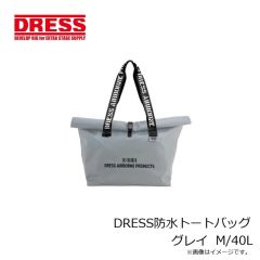 ドレス　DRESS防水トートバッグ グレイ M/40L