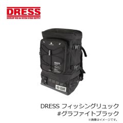 ドレス　DRESS フィッシングリュック #グラファイトブラック